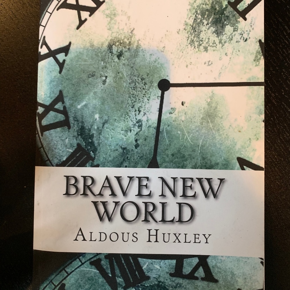 Brave New World By: Aldous Huxley